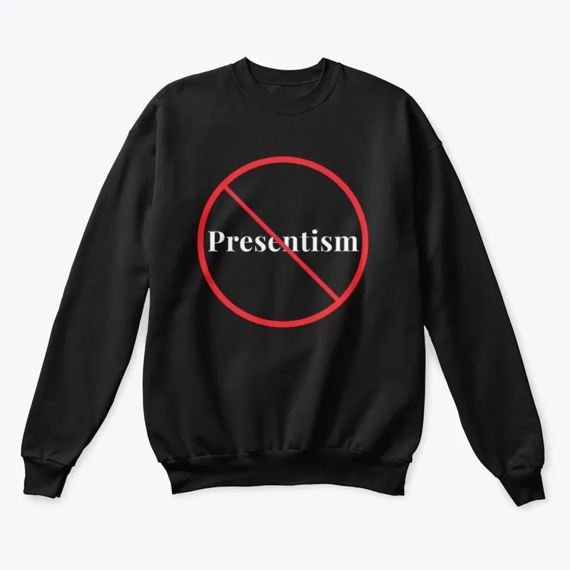 Presentism Prohibited