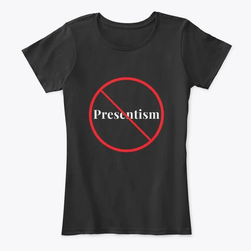 Presentism Prohibited